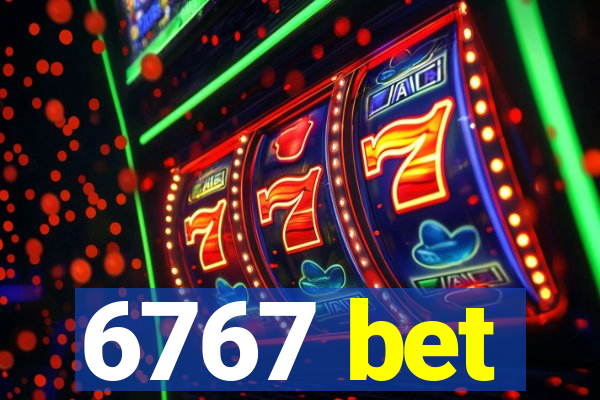 6767 bet